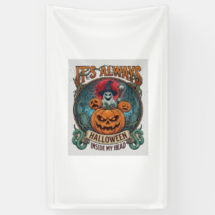 In Ihrem Kopf ist es immer Halloween Kürbis Geist Banner