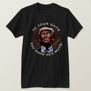 "In Ihren Eingeweiden, die Sie kennen, dass er" T-Shirt