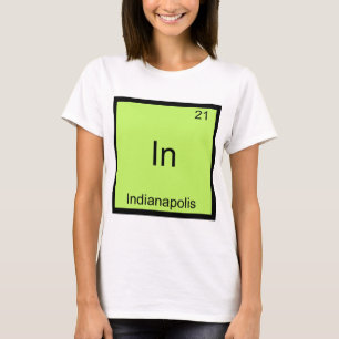 In - Indianapolis Indiana Lustiges Chemie-Symbol T-Shirt
