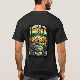 In Indien geboren, um die Welt zu regieren T-Shirt