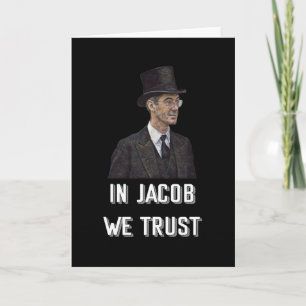 In Jacob Rees-Mogg vertrauen wir Karte