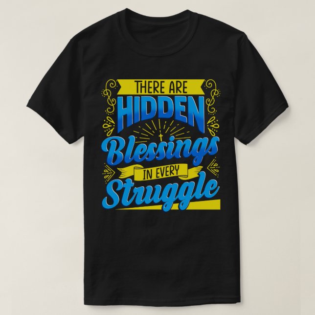 In jedem Kampf gibt es verborgene Segnungen T-Shirt (Design vorne)