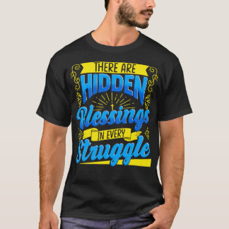 In jedem Kampf stecken verborgene Segnungen T-Shirt