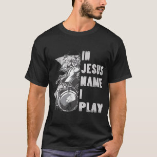 In Jesus Name spiele ich für die Christliche Musik T-Shirt