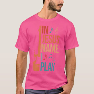 In Jesus Name spiele ich Gitarre Christlich Guitar T-Shirt