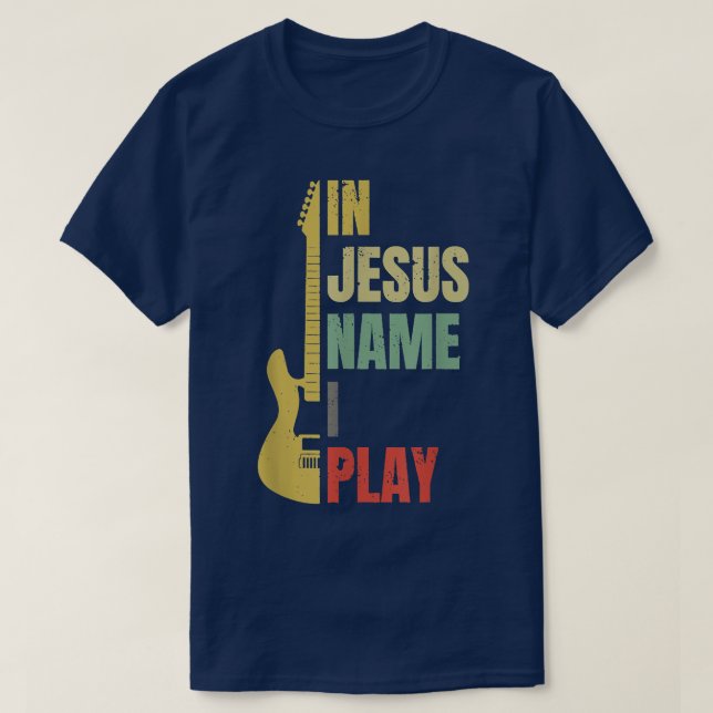 In Jesus Name spiele ich Gitarre-T - Shirt (Design vorne)