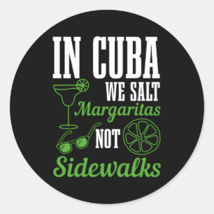 In Kuba heizen wir Margaritas nicht Sidewalks Urla Runder Aufkleber