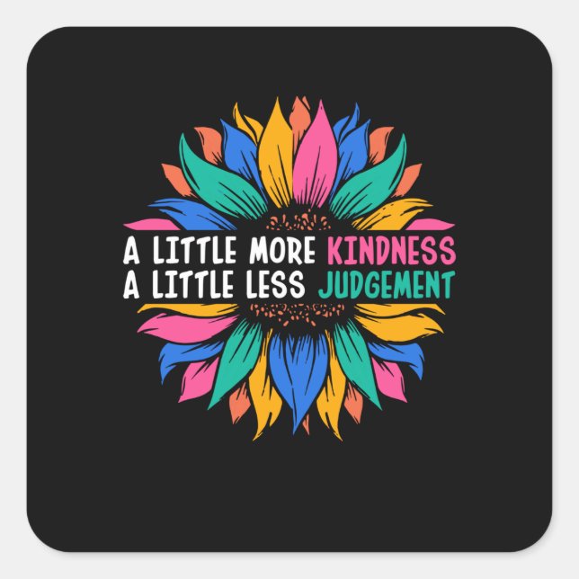 In Little More Kindness A Little Less Judbewohner Quadratischer Aufkleber (Vorderseite)