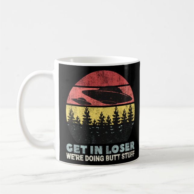 In Loser machen wir Hintern Stuff Alien Ufo Abdu Kaffeetasse (Links)