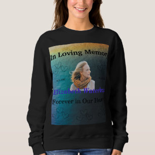 In Loving Memory Forever In Our Hearts Gedenk Sweatshirt