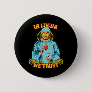 In Lucha vertrauen wir Shirt Mexican Cinco De Mayo Button