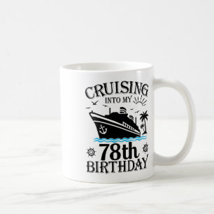 In meine 78. Geburtstags-Kreuzfahrt Kaffeetasse