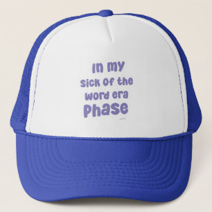 In meinem Anblick des Wortes Ära Phase Funny Sloga Truckerkappe