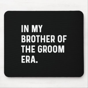 In meinem Bruder aus der Ära der Groom - Hochzeits Mousepad