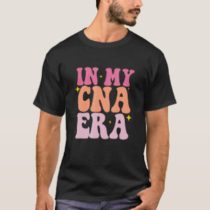 In Meinem CNA-Era-Shirt Lustiges Groovy CNA-Nurse- T-Shirt