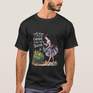 In meinem Garten arbeiten, mit Hühnern abhängen Fr T-Shirt