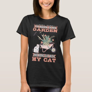 In meinem Garten arbeiten und mit meiner Katze abh T-Shirt