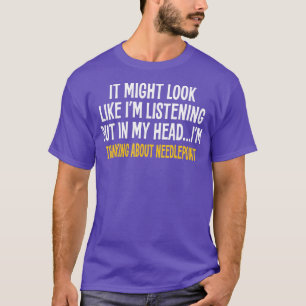 IN MEINEM KOPF IM DENKEN ÜBER NEEDLEPOINT FUNNY SA T-Shirt