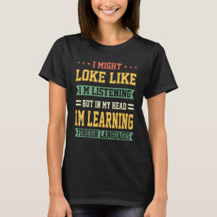 IN MEINEM KOPF LERNE ICH FREMDSPRACHEN SARCASTI T-Shirt