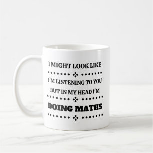 In meinem Kopf mache ich Mathe Kaffeetasse