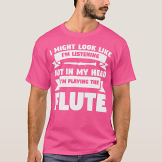 In meinem Kopf spiele ich den Flutist T-Shirt