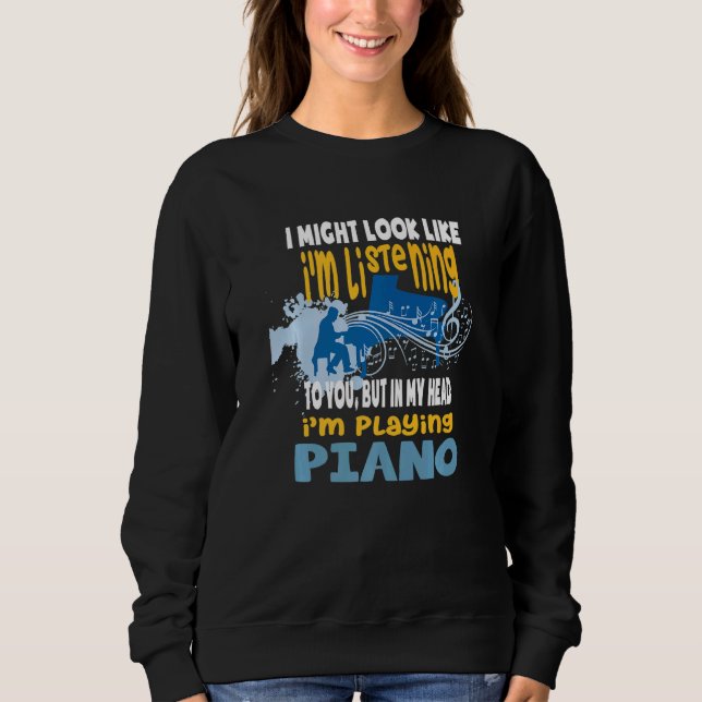 In meinem Kopf spiele ich Klavier Sweatshirt (Vorderseite)