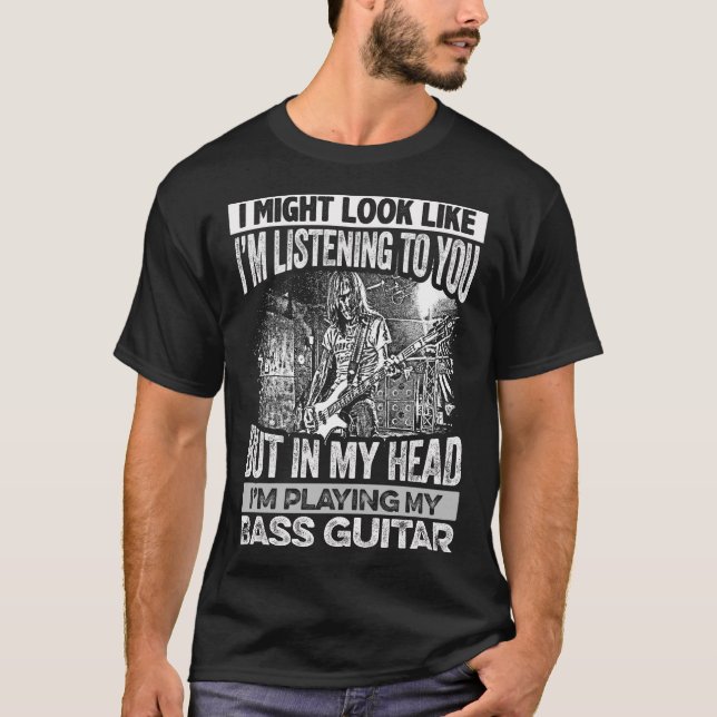 IN MEINEM KOPF SPIELE ich MEINE BASS-GITARRE T-Shirt (Vorderseite)