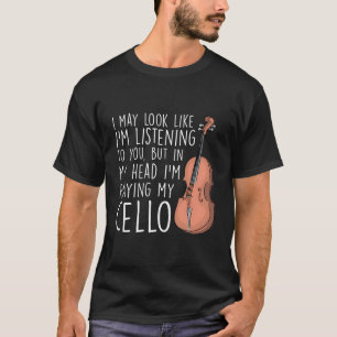 In meinem Kopf spiele ich meine Cello Funny Cellis T-Shirt