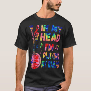 In meinem Kopf spiele ich meine Gefärbte Krawatte  T-Shirt