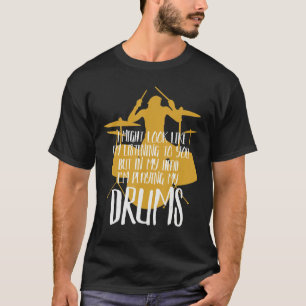 In meinem Kopf spiele ich meine Trommeln T-Shirt