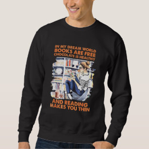 In meinem Traum Welt Bücher sind kostenlos Schokol Sweatshirt
