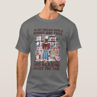 In meinem Traum Welt Bücher sind kostenlos Schokol T-Shirt