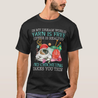 In meinem Traum Welt Yarn ist der freie Kaffee ist T-Shirt