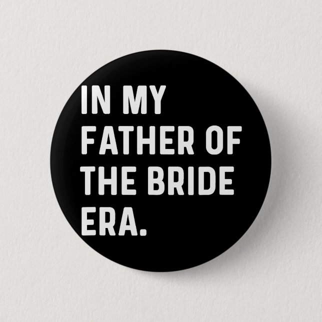 In meinem Vater der Brautzeit - Hochzeitsbachelor Button (Vorderseite)