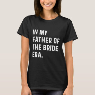 In meinem Vater der Brautzeit - Hochzeitsbachelor T-Shirt
