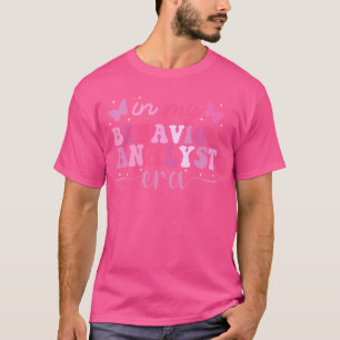 In meinem Verhalten Analyse Era Retro BCBA RBT ABA T-Shirt