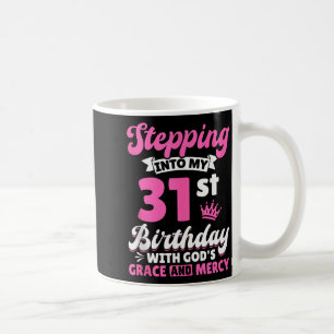 In meinen 31. Geburtstag mit Gottes Gnade und Kaffeetasse