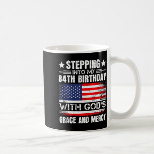 In meinen 84. Geburtstag treten mit Gottes Gnade u Kaffeetasse