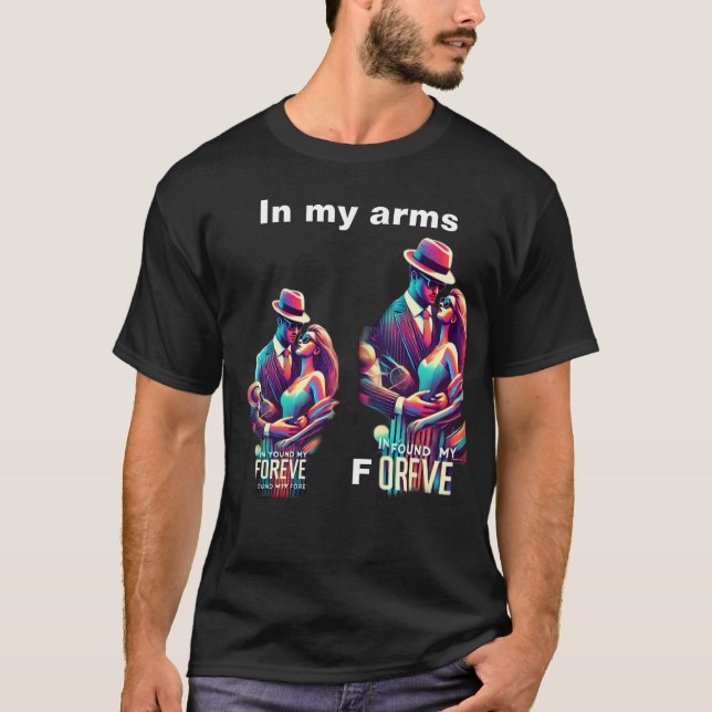 In meinen Armen fand ich mein ewig T-Shirt (Vorderseite)