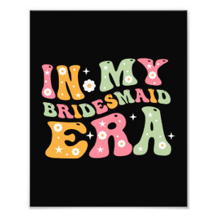 In meiner Brautjungfern-Ära Fotodruck