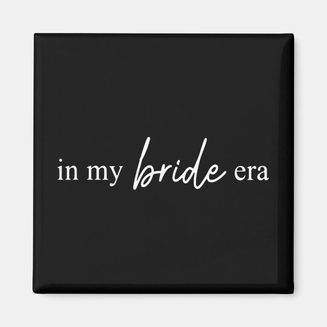 In meiner Bride Era Funny Bride Magnet (Vorne)
