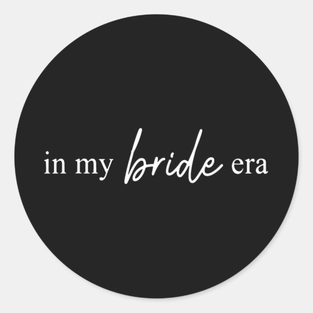 In meiner Bride Era Funny Bride Runder Aufkleber (Vorderseite)