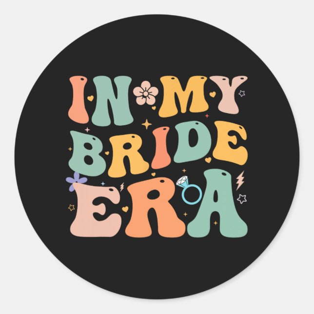 In meiner Bride Era Funny Junggeselinnen-Abschied  Runder Aufkleber (Vorderseite)