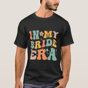 In meiner Bride Era Funny Junggeselinnen-Abschied T-Shirt