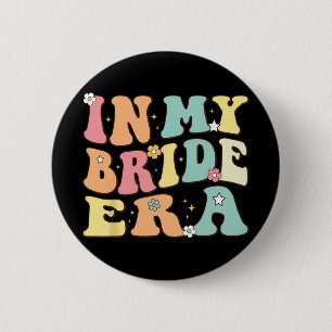 In meiner Bride Era Funny Wedding Verlobung for Br Button
