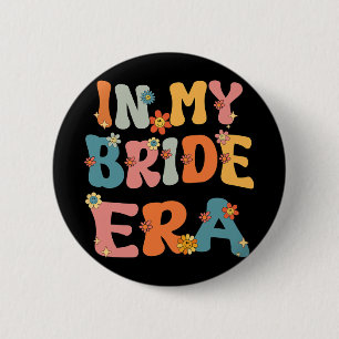 In meiner Bride Era Groovy Junggeselinnen-Abschied Button