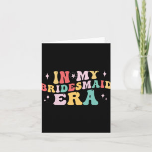 In meiner Bridesmaid Era Bride Wedding Bachelorett Karte