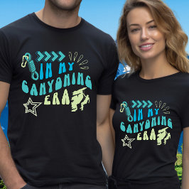 In meiner Canyoning-Ära Canyoneering your text on  T-Shirt