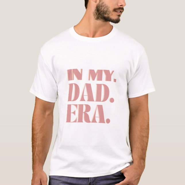 In meiner Dad-Ära T-Shirt (Vorderseite)