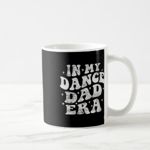In meiner Dance-Dad-Ära Lustiger Dance-Dad-Liebhab Kaffeetasse